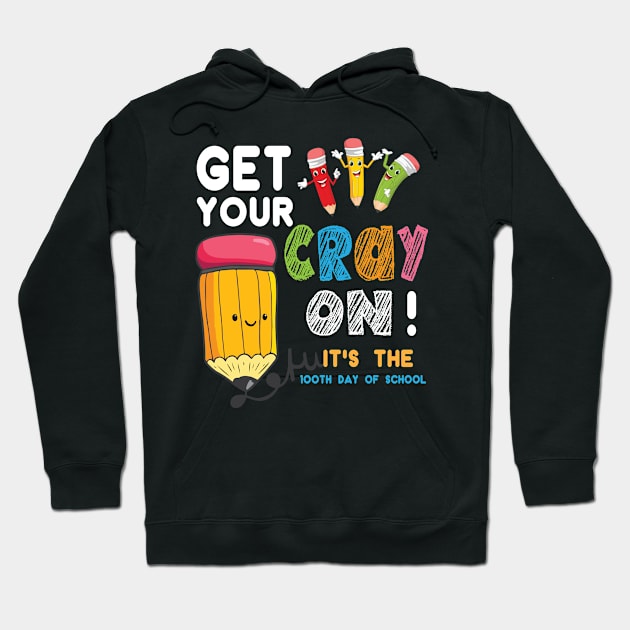 Get your Cray on -It's the 100th day of school -01 Hoodie by KittleAmandass